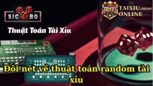 Tìm Hiểu Nguyên Lý Thuật Toán Random Tài Xỉu Online Chi Tiết